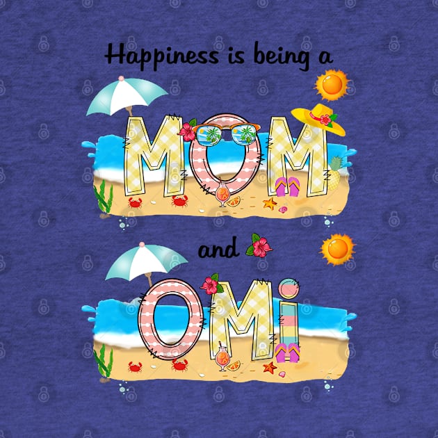 Happiness Is Being A Mom And Omi Summer Beach Happy Mother's by KIMIKA